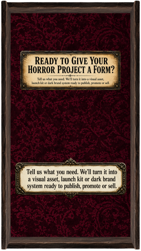 Ready to give your horror project a form?