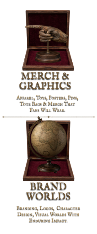 Merch and Graphics and Brand Worlds services.